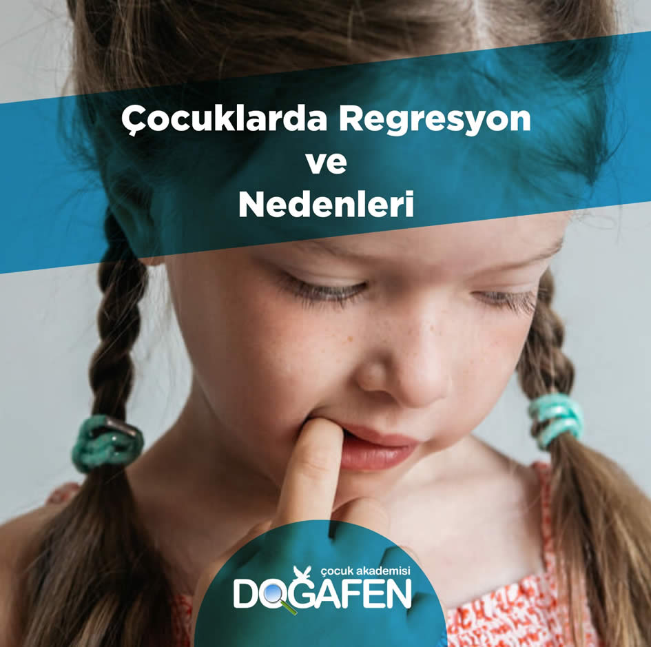 çocuklarda regresyon ve nedenleri