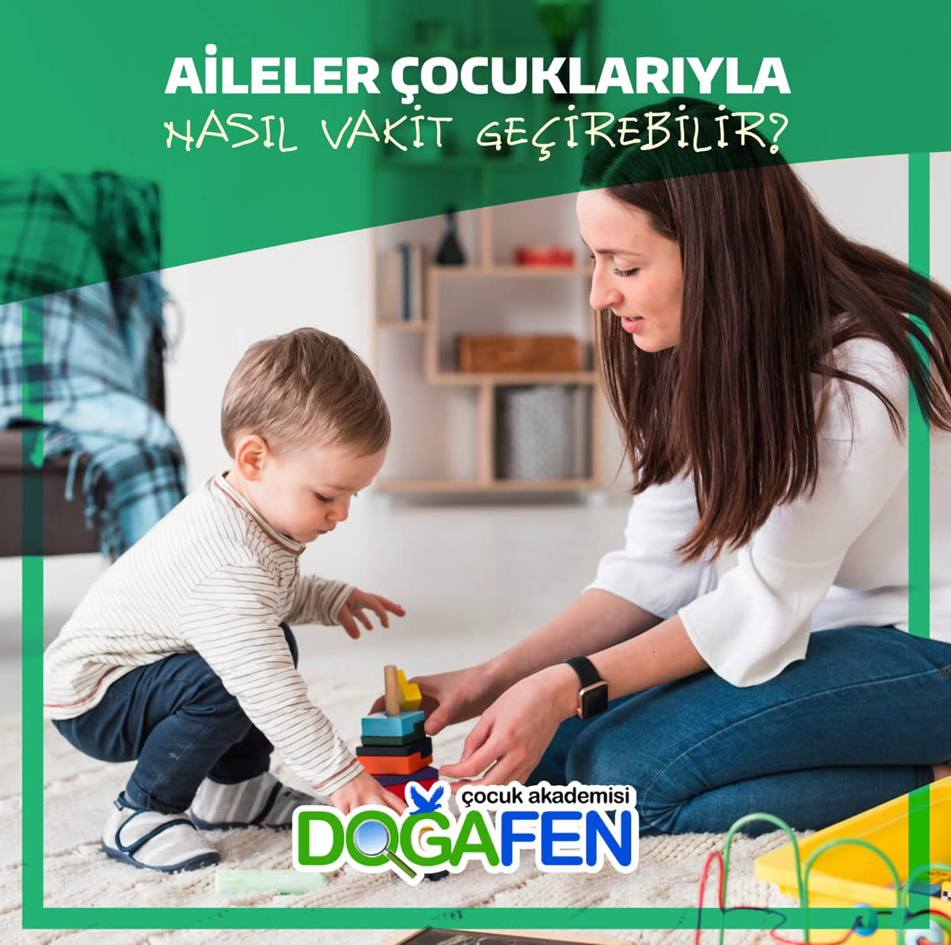 Aileler çocuklarla nasıl vakit geçirebilir